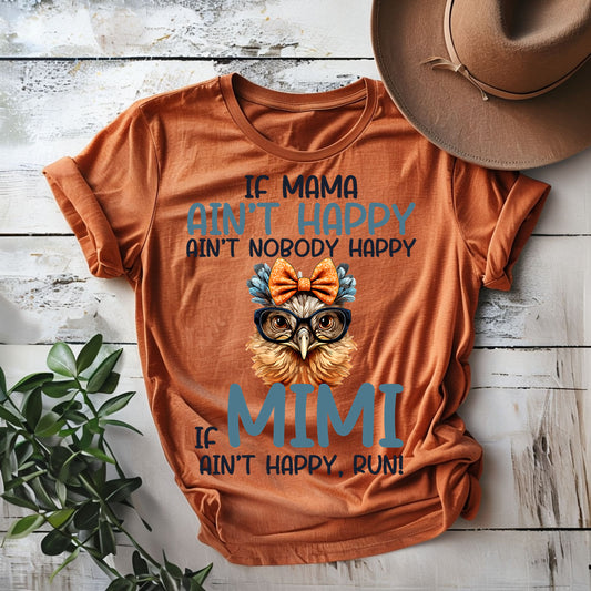 If mama ain’t happy ain’t nobody happy if Mimi aint happy run graphic shirt