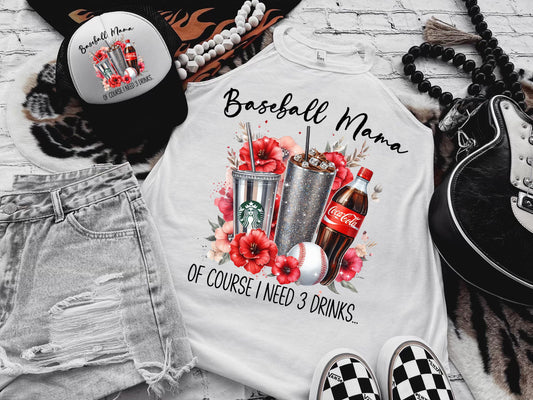 Baseball Mama Of Course I Need 3 Drinks Graphic Shirt