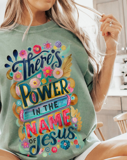 There’s power in the name of Jesus Graphic Shirt