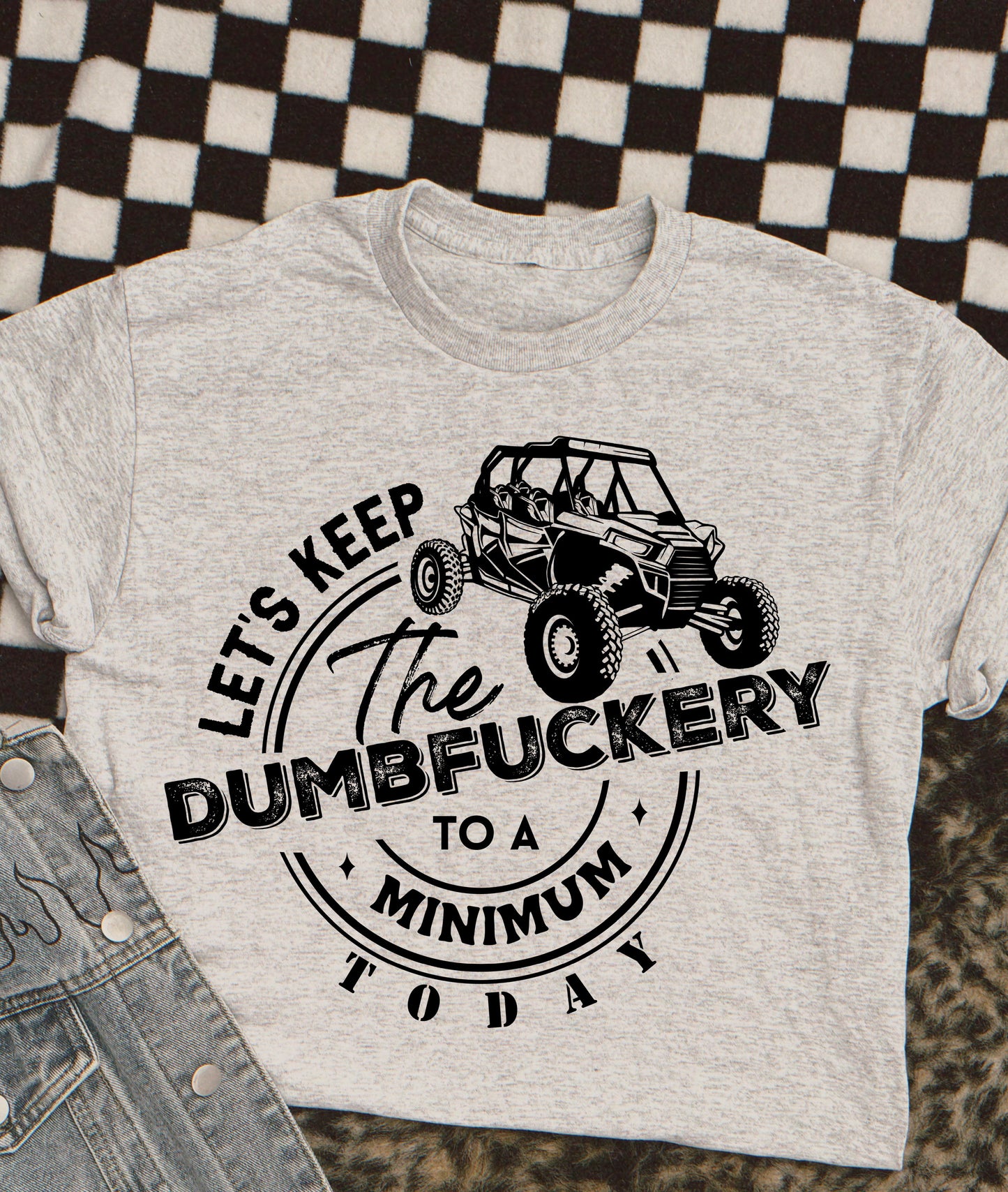 Let’s keep the dumbfuckery to a minimum today graphic shirt