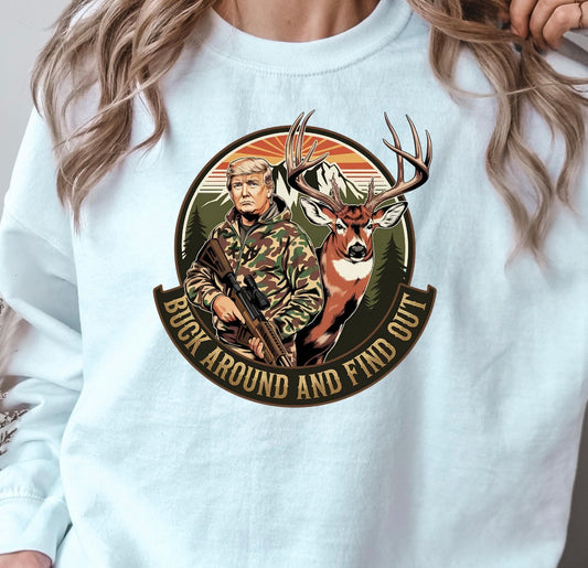 Buck Around And Find Out. Graphic Shirt.