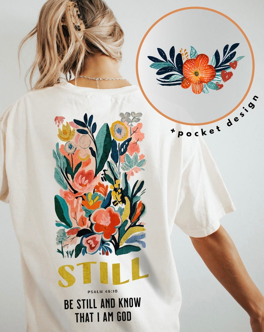 STILL be still and know that I am God graphic shirt