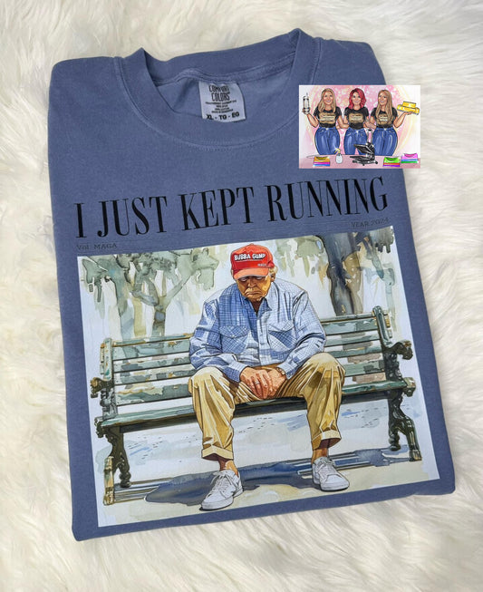 I Just Kept Running Trump President Election COMFORT COLORS Graphic Shirt