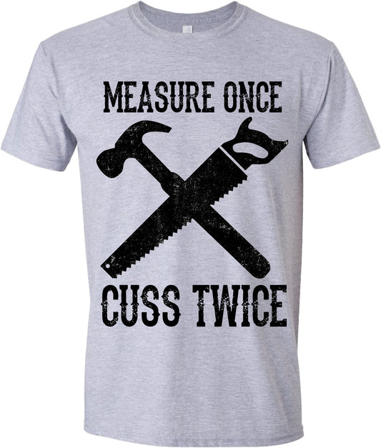 Measure Once Cuss Twice Graphic Shirt