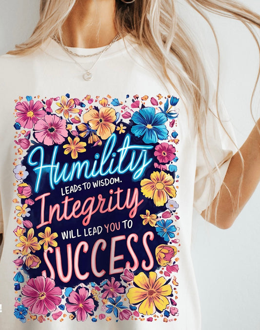 Humility leads to wisdom integrity will lead you to sucess Graphic Shirt
