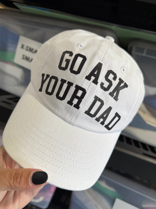 Go ask your dad unstructured cap