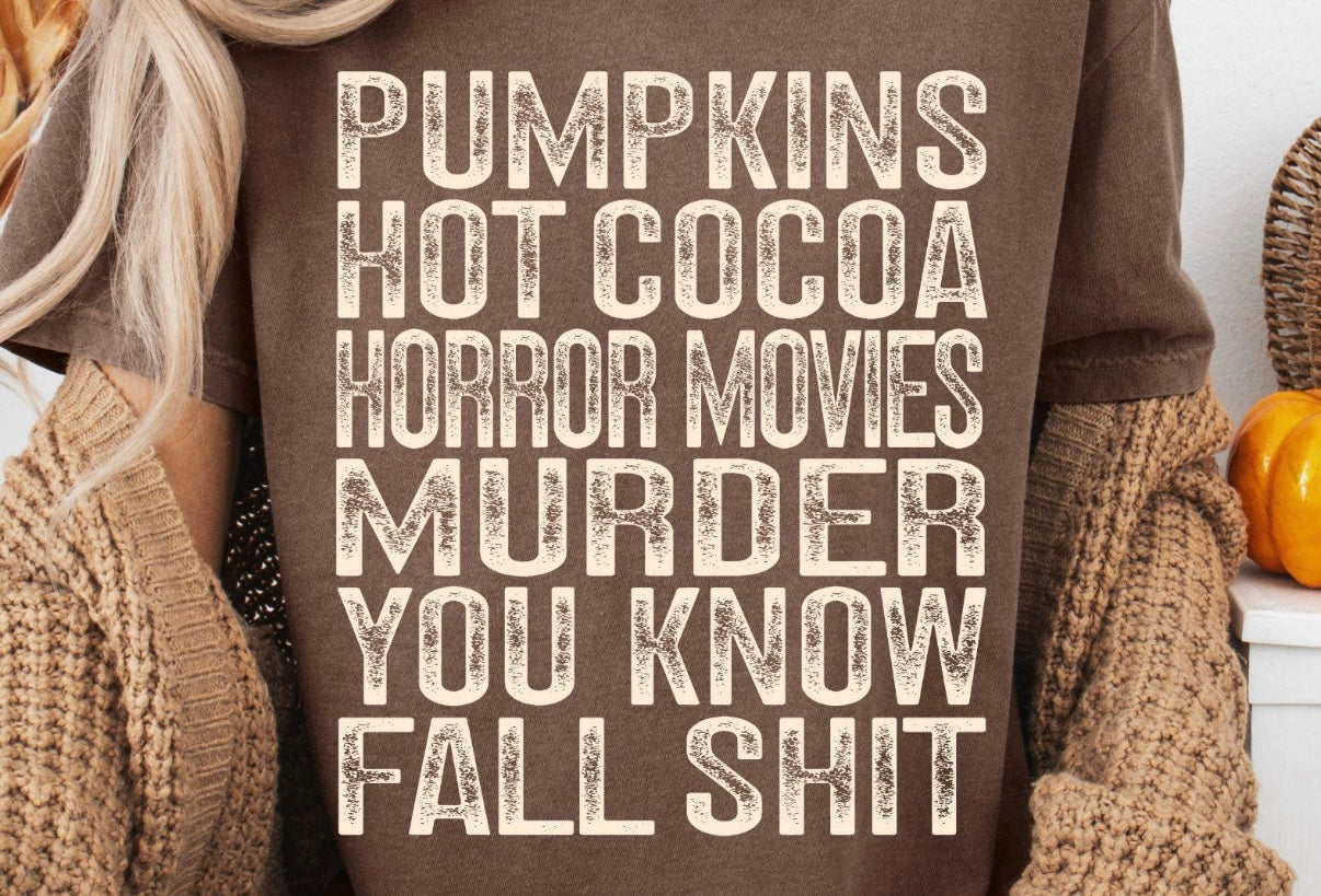 Pumpkins hot cocoa horror movies murder you know fall shit graphic shirt