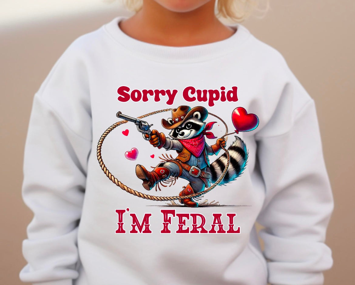 Sorry cupid Im feral. Graphic Shirt.