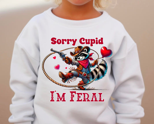 Sorry cupid Im feral. Graphic Shirt.