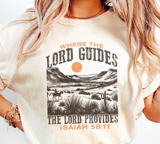 Where the Lord guides the Lord provides. graphic shirt