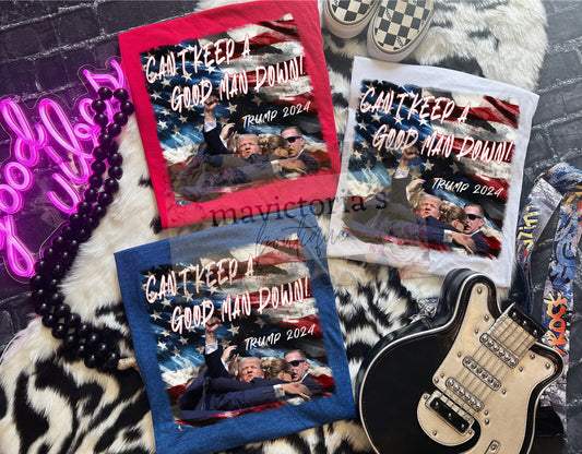 Can’t keep a good man down trump graphic shirt