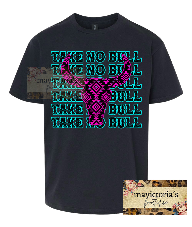 Take no bull graphic shirt