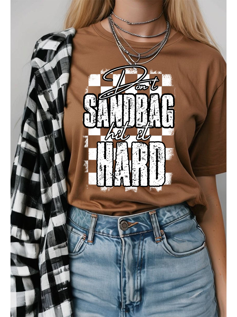 Don’t sandbag hit it hard graphic shirt