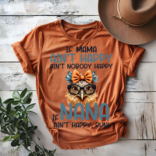 If mama ain’t happy ain’t nobody happy if nana aint happy run graphic shirt