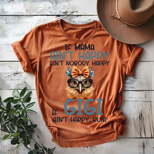 If mama ain’t happy ain’t nobody happy if gigi aint happy run graphic shirt