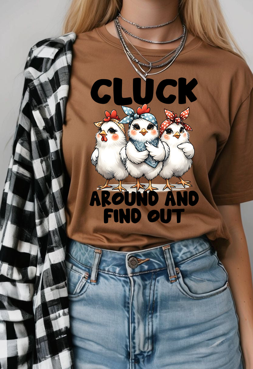 Cluck around and find out graphic shirt