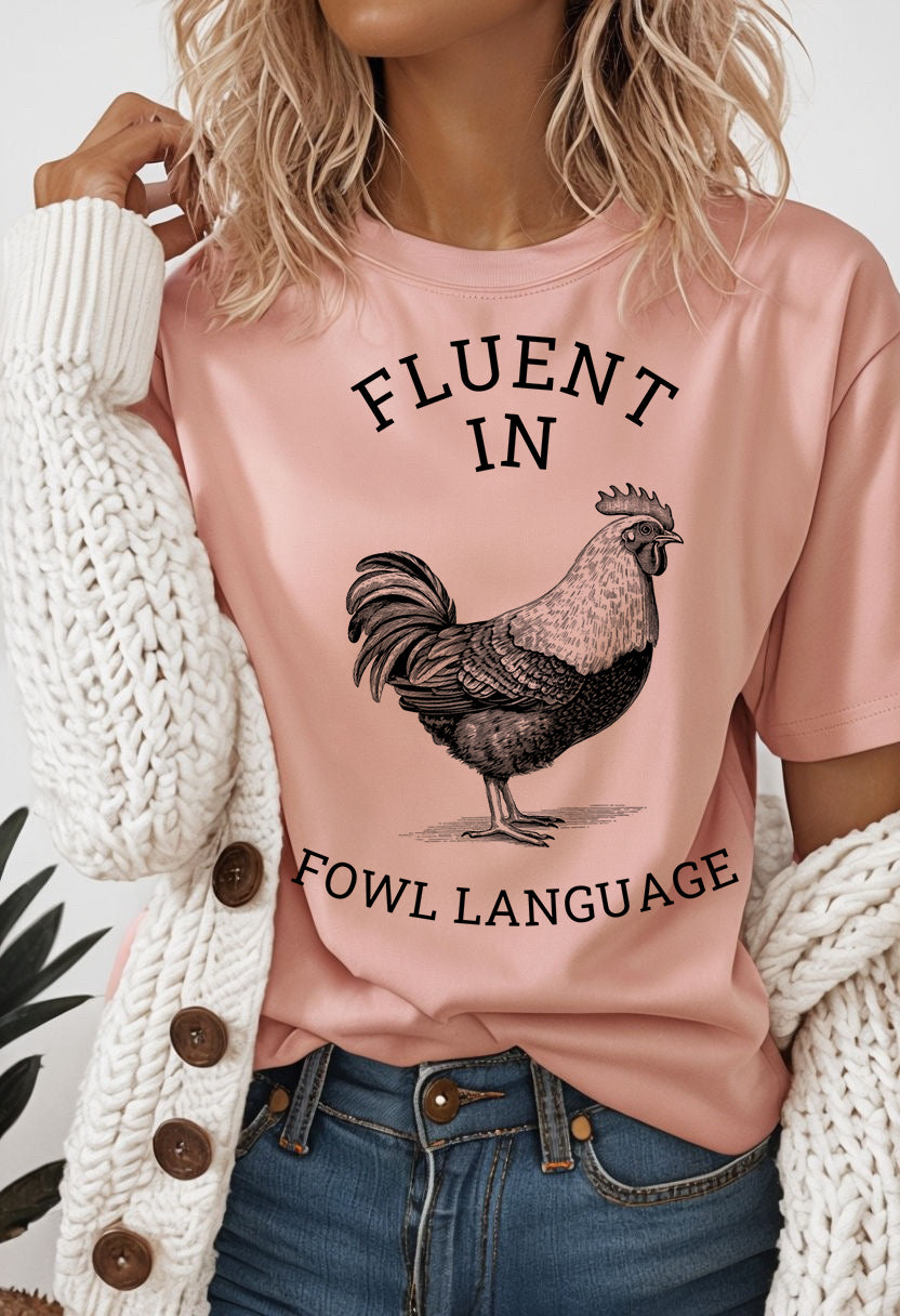 Fluent in fowl language graphic shirt
