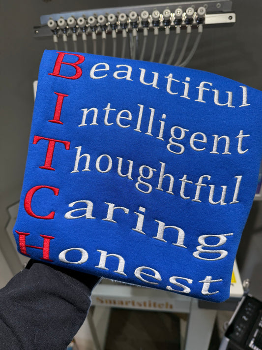 BITCH beautiful intelligent thoughtful caring honest embroidered shirt