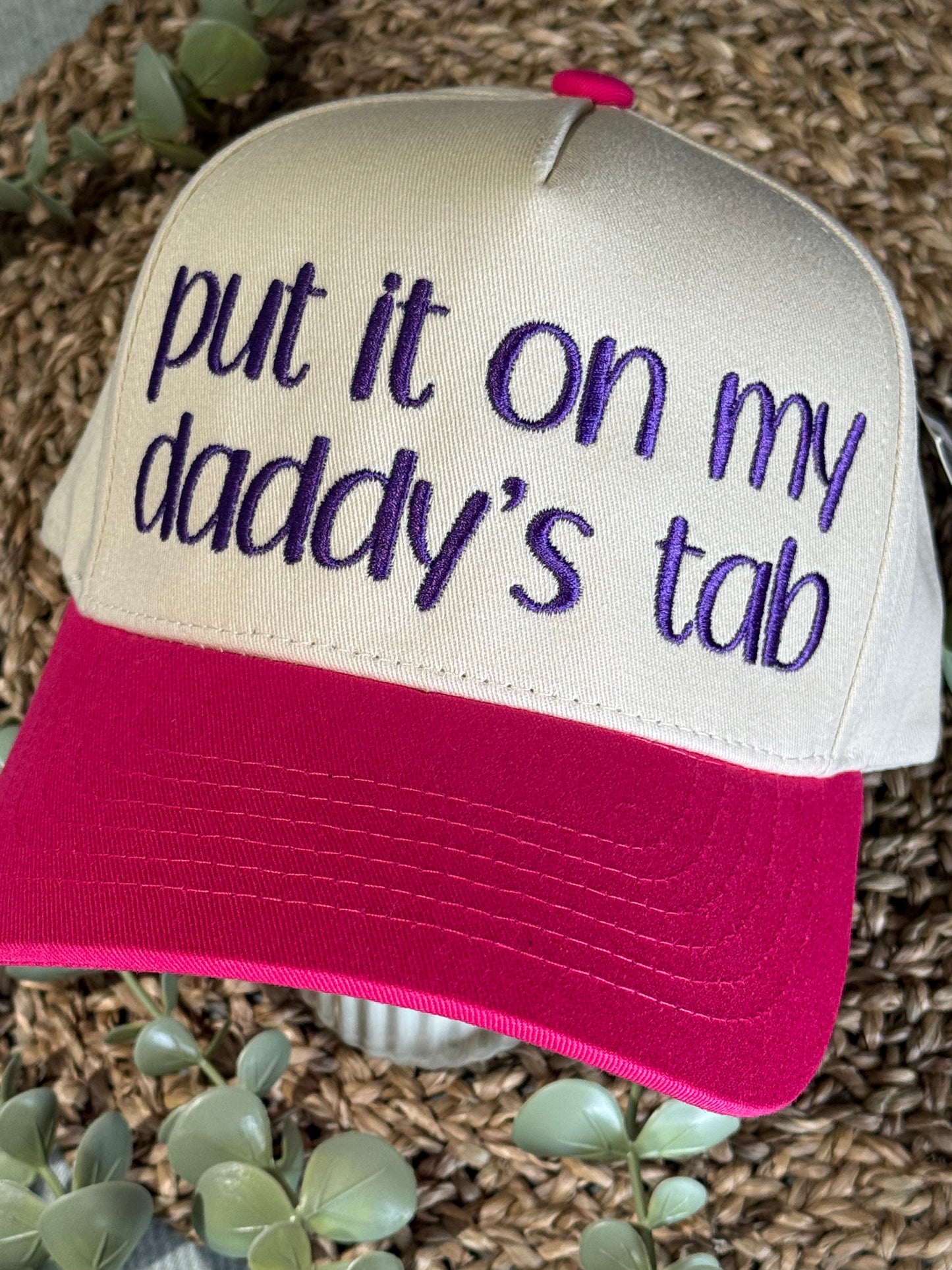 Put it on my daddy’s tab embroidered structured cap