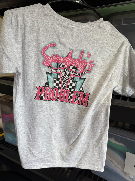 Youth medium somebody’s problem (front & back) graphic shirt