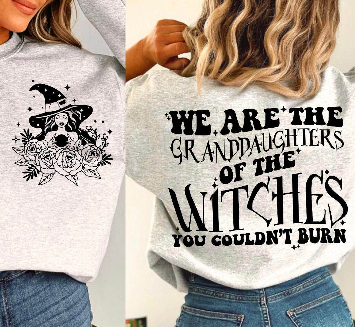 We are the granddaughters of the witches you couldn’t burn graphic shirt