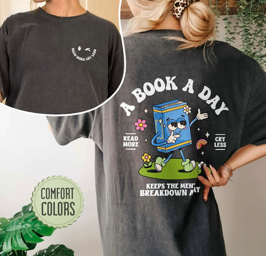 A book a day keeps the mental breakdown away graphic shirt