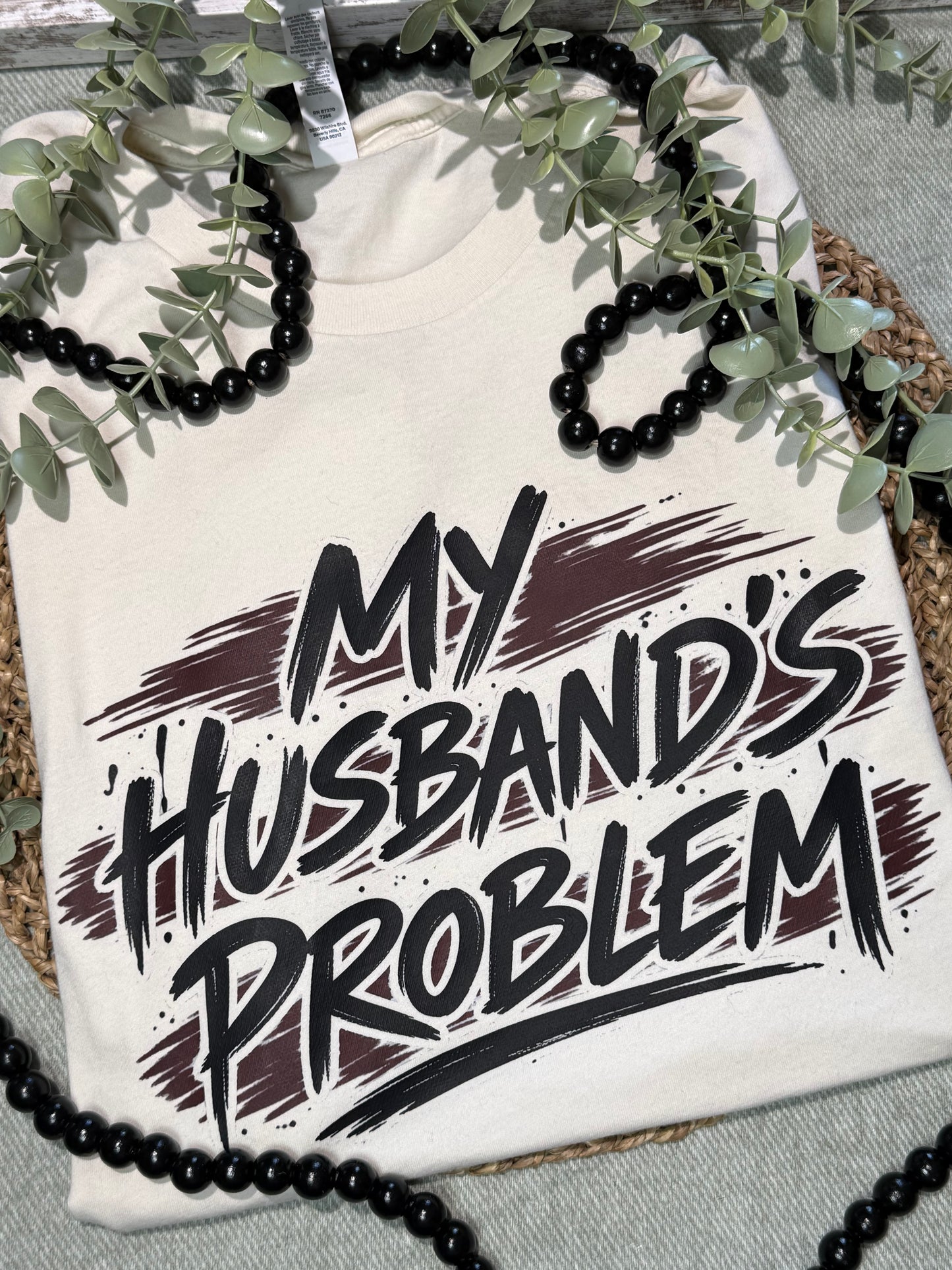 My Husbands Problem Graphic Shirt