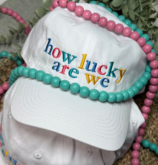 How Lucky Are We unstructured cap